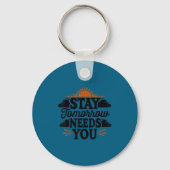 Stay Tomorrow Needs You, Suicide Awareness Mental  Sleutelhanger (Voorkant)