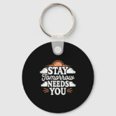 Stay Tomorrow Needs You, Suicide Awareness Mental  Sleutelhanger (Voorkant)
