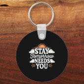 Stay Tomorrow Needs You, Suicide Awareness Mental  Sleutelhanger (Voorkant)