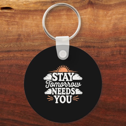 Stay Tomorrow Needs You, Suicide Awareness Mental  Sleutelhanger (Voorkant)