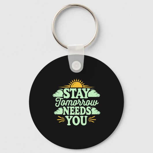 Stay Tomorrow Needs You, Suicide Awareness Mental Sleutelhanger (Voorkant)