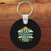Stay Tomorrow Needs You, Suicide Awareness Mental Sleutelhanger (Voorkant)