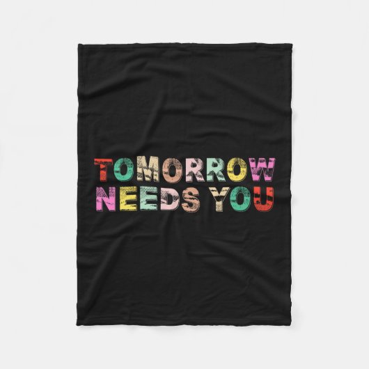 Stay Tomorrow Needs You Suicide Prevention Awarene Fleece Deken (Voorkant)