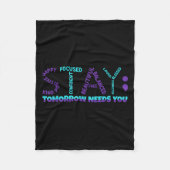Stay Tomorrow Needs You Suicide Prevention Awarene Fleece Deken (Voorkant)