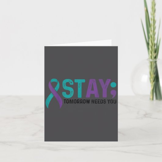 Stay Tomorrow Needs You Suicide Prevention Awarene Kaart (Voorkant)