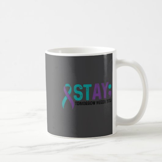 Stay Tomorrow Needs You Suicide Prevention Awarene Koffiemok (Rechts)