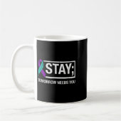 Stay Tomorrow Needs You Suicide Prevention Awarene Koffiemok (Links)