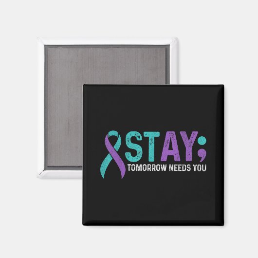 Stay Tomorrow Needs You Suicide Prevention Awarene Magneet (Voorkant / Achterkant)