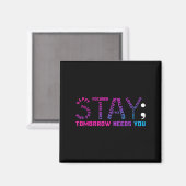 Stay Tomorrow Needs You Suicide Prevention Awarene Magneet (Voorkant / Achterkant)