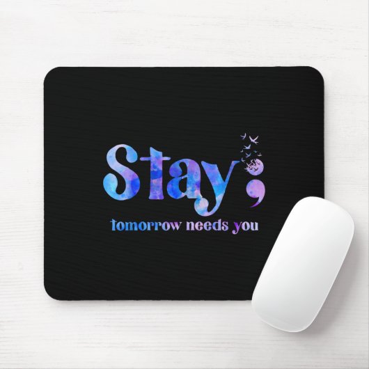 Stay Tomorrow Needs You Suicide Prevention Awarene Muismat (Met muis)
