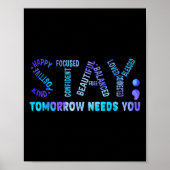 Stay Tomorrow Needs You Suicide Prevention Awarene Poster (Voorkant)