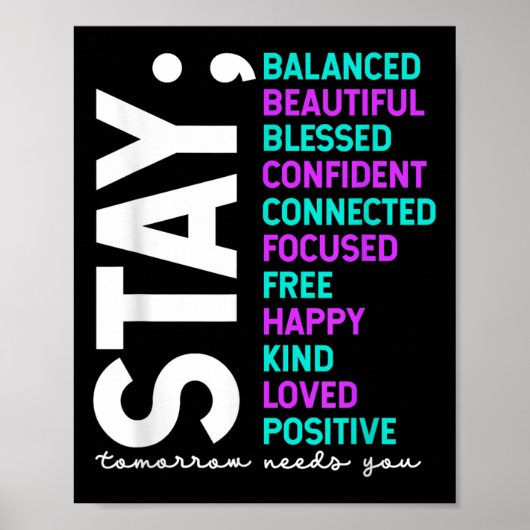 Stay Tomorrow Needs You Suicide Prevention Awarene Poster (Voorkant)