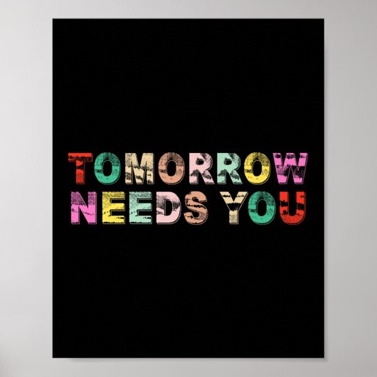 Stay Tomorrow Needs You Suicide Prevention Awarene Poster (Voorkant)