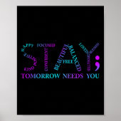 Stay Tomorrow Needs You Suicide Prevention Awarene Poster (Voorkant)