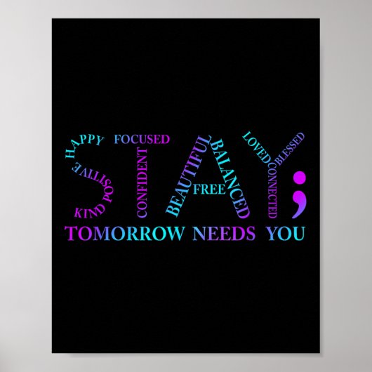 Stay Tomorrow Needs You Suicide Prevention Awarene Poster (Voorkant)