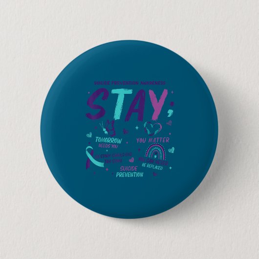 Stay Tomorrow Needs You Suicide Prevention Awarene Ronde Button 5,7 Cm (Voorkant)