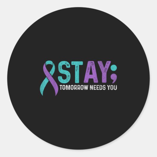 Stay Tomorrow Needs You Suicide Prevention Awarene Ronde Sticker (Voorkant)