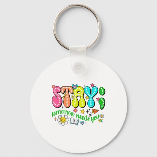 Stay Tomorrow Needs You Suicide Prevention Awarene Sleutelhanger (Voorkant)