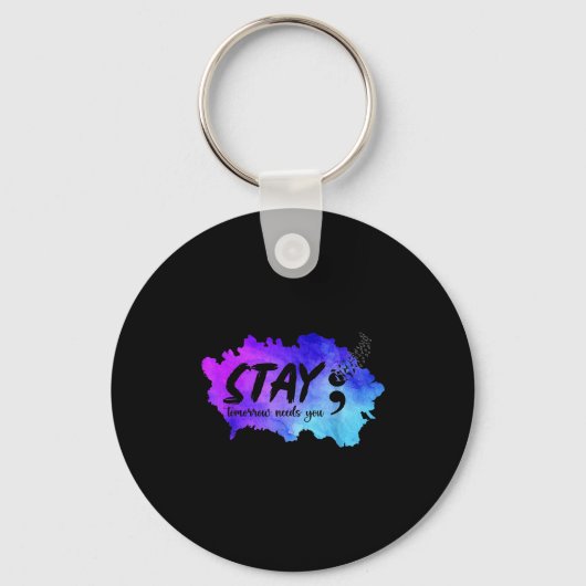 Stay Tomorrow Needs You Suicide Prevention Awarene Sleutelhanger (Voorkant)