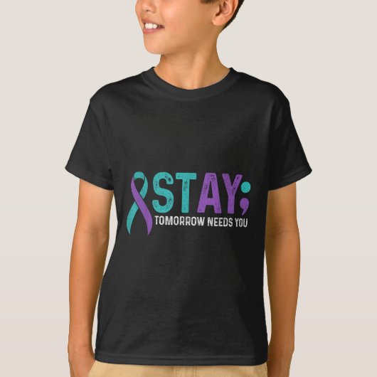 Stay Tomorrow Needs You Suicide Prevention Awarene T-shirt (Voorkant)