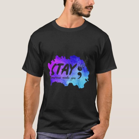 Stay Tomorrow Needs You Suicide Prevention Awarene T-shirt (Voorkant)