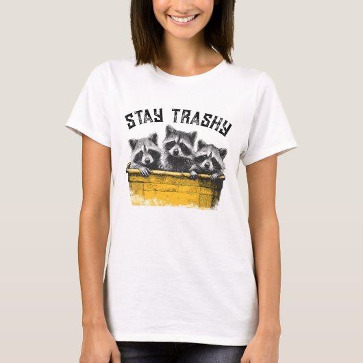 Stay Trashy Raccoon in a Dumpster T-shirt (Voorkant)