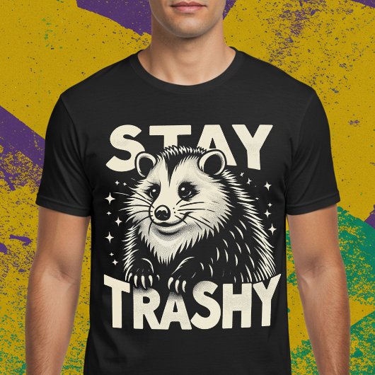 Stay Trashy T-shirt