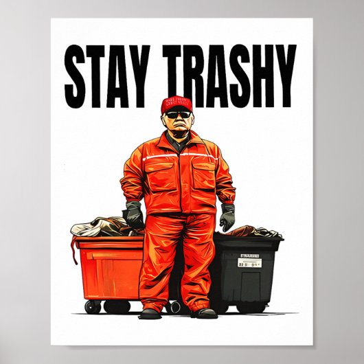 Stay Trashy Trump Garge Voters Mega 2024 Poster (Voorkant)