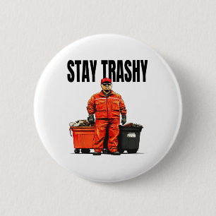 Stay Trashy Trump Garge Voters Mega 2024 Ronde Button 5,7 Cm
