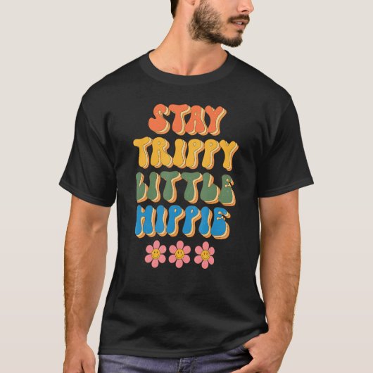 Stay Trippy Little Hippie Groovy Daisy Positive Mi T-shirt (Voorkant)