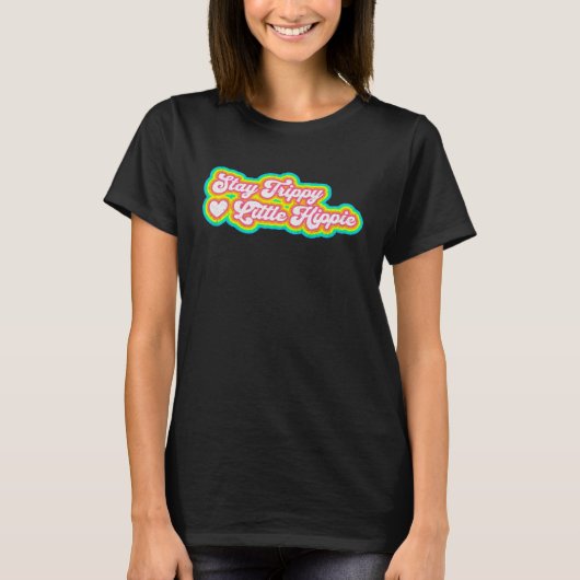Stay Trippy Little Hippie   Hippie  1 T-shirt (Voorkant)