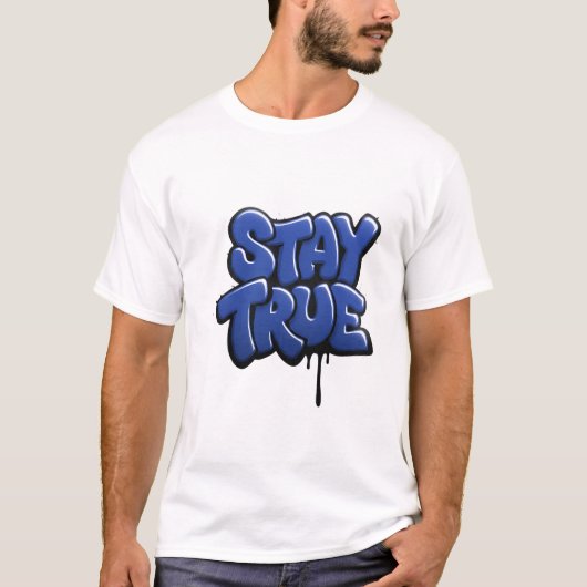 Stay True Graffiti Streetwear Graphic T-Shirt Desi (Voorkant)