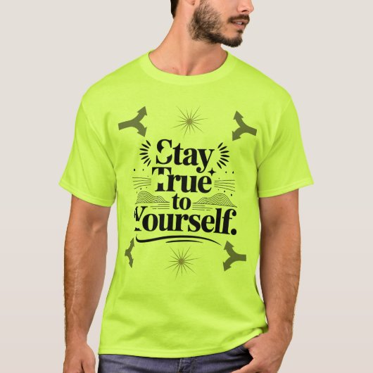 Stay True to Yourself Motivational Typography T-shirt (Voorkant)