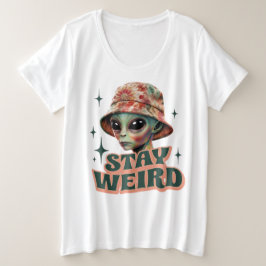 Stay Weird Alien Plus Size T-shirt voor dames