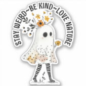 Stay Weird ~ Be Kind ~ Love Natuur Whimsical Ghost Sticker (Voorkant)