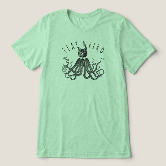 Stay Weird Catopus Cat and Octopus Mashup Tri-Blend Shirt (Design voorkant)
