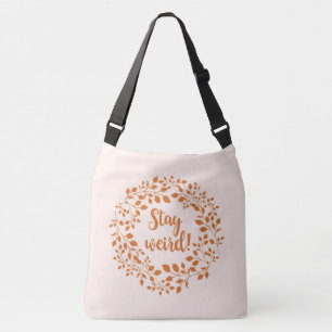 STAY WEIRD CROSSBODY TAS