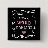 Stay Weird Darling Vierkante Button 5,1 Cm (Voorkant)
