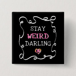 Stay Weird Darling Vierkante Button 5,1 Cm