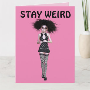 STAY WEIRD FRIENDS GOTHIC GIRL BIRTHDAY-KAARTEN KAART