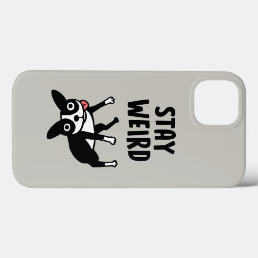 Stay Weird Funny Boston Terrier Dog Case-Mate iPhone Case (Achterkant (horizontaal))