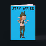 STAY WEIRD GIRLS FRIENDS ELF BIRTHDAAGKAARTEN KAART<br><div class="desc">DE BESTEMMINGEN ZIJN ALTIJD DE KAART VAN HET VRIENDSCHAP.</div>