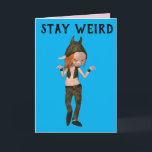 STAY WEIRD GIRLS FRIENDS ELF BIRTHDAAGKAARTEN KAART<br><div class="desc">DE BESTEMMINGEN ZIJN ALTIJD DE KAART VAN HET VRIENDSCHAP.</div>