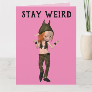 STAY WEIRD GIRLS FRIENDS ELF GOTHIC BIRTHDAAGKAART KAART