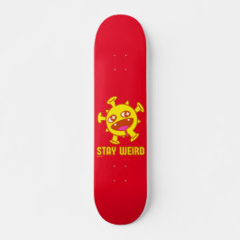 STAY WEIRD grappig cadeau voor verrassing Persoonlijk Skateboard