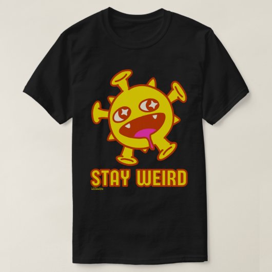 STAY WEIRD grappig cadeau voor verrassing T-shirt (Design voorkant)