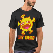 STAY WEIRD grappig cadeau voor verrassing T-shirt (Voorkant)
