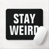 STAY WEIRD grappige citaatmousepad voor hem of haa Muismat (Met muis)