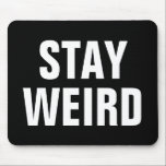STAY WEIRD grappige citaatmousepad voor hem of haa Muismat<br><div class="desc">STAY WEIRD citeert een grappig citaat voor hem of haar. Een grappig citaat voor mannen, vrouwen en kinderen. Modern ontwerp voor zwart-wit typografie. Fun computer accessoire of party-gunst voor studenten, vriendje, vriendin, vriend, bruid, bruin, vader, vader, zus, broer, sibling, tiener, tiener, afstudeerders, afgestudeerden, senioren, supporters, medewerker, baas, coach, leraar, verpleegster,...</div>