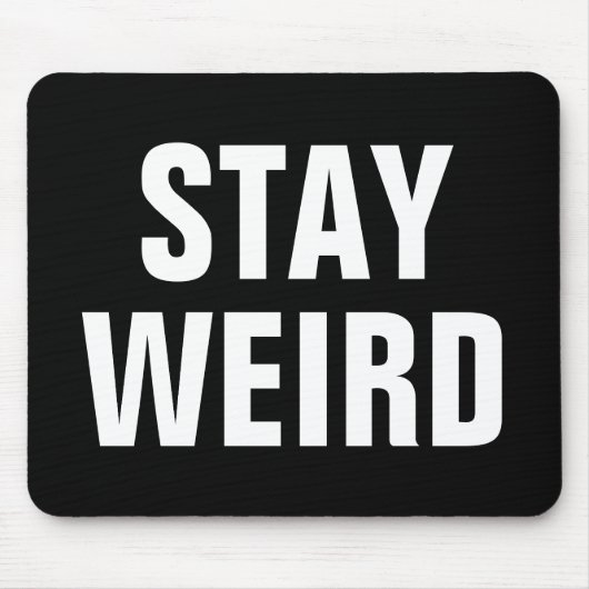 STAY WEIRD grappige citaatmousepad voor hem of haa Muismat (Voorkant)